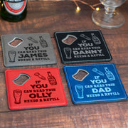 If You Can Read This I Need A Refill PU Leather Coaster with Bottle Opener-Love Lumi Ltd