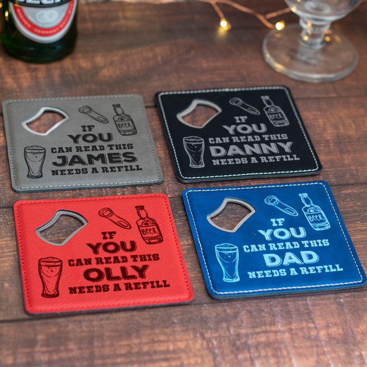 If You Can Read This I Need A Refill PU Leather Coaster with Bottle Opener-Love Lumi Ltd