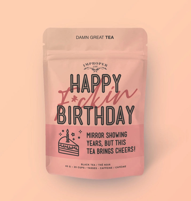 "Happy F*Ckin' Birthday" Bag of Loose Leaf Tea